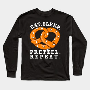 Eat. Sleep. Pretzel. Repeat. Long Sleeve T-Shirt